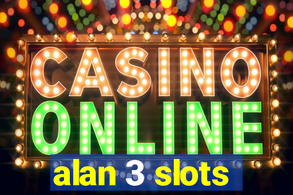 alan 3 slots